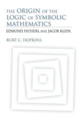 book The origin of the logic of symbolic mathematics : Edmund Husserl and Jacob Klein