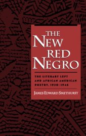 book The new red Negro : the literary left and African American poetry, 1930-1946