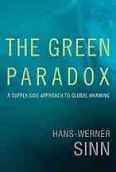 book The green paradox : a supply-side approach to global warming