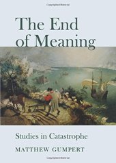 book The end of meaning : studies in catastrophe