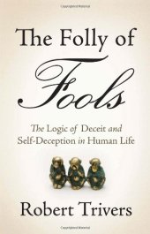 book The folly of fools : the logic of deceit and self-deception in human life