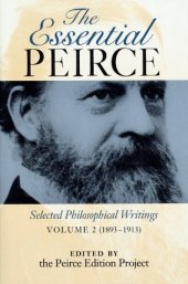 book The Essential Peirce: Selected Philosophical Writings, Volume 2: 1893-1913