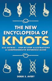 book The New Encyclopedia of Knots: 250 Entries - Step-by-Step Illustrations - A Comprehensive Reference Guide