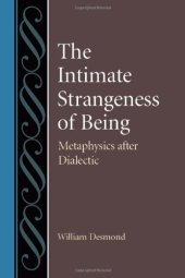 book The Intimate Strangeness of Being: Metaphysics after Dialectics