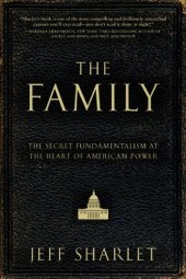 book The Family: Power, Politics and Fundamentalism's Shadow Elite