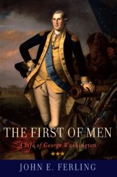 book The First of Men : a Life of George Washington