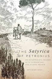 book The Satyrica of Petronius : an intermediate reader with commentary and guided review