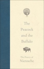 book The peacock and the buffalo : the poetry of Nietzsche