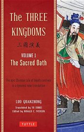 book The Three Kingdoms, Volume 1: The Sacred Oath: An Epic Chinese Tale of Loyalty and War in a Dynamic New Translations