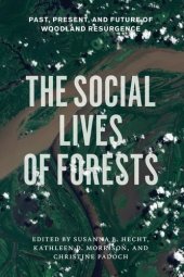 book The social lives of forests : past, present, and future of woodland resurgence