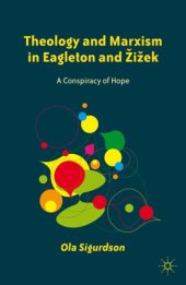 book Theology and Marxism in Eagleton and Žižek : a conspiracy of hope