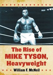 book The Rise of Mike Tyson, Heavyweight