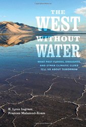 book The West without water : what past floods, droughts, and other climatic clues tell us about tomorrow