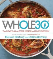 book The whole30 : the 30-day guide to total health and food freedom