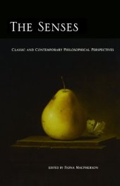 book The senses : classical and contemporary philosophical perspectives