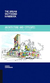 book The Urban Sketching Handbook: Architecture and Cityscapes: Tips and Techniques for Drawing on Location