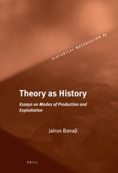 book Theory as history : essays on modes of production and exploitation