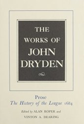 book The Works of John Dryden: Prose, The History of the League