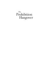 book The Prohibition Hangover: Alcohol in America From Demon Rum to Cult Cabernet