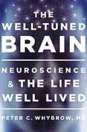 book The well-tuned brain : neuroscience and the life well lived