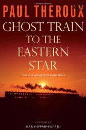 book Ghost train to the Eastern star : on the tracks of the great railway bazaar