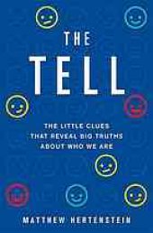 book The tell : the little clues that reveal big truths about who we are