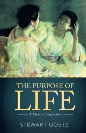 book The purpose of life : a theistic perspective