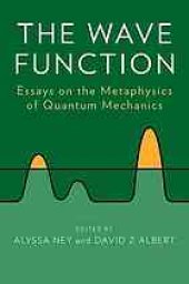 book The wave function : essays on the metaphysics of quantum mechanics