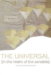 book The universal (in the realm of the sensible) : beyond continental philosophy