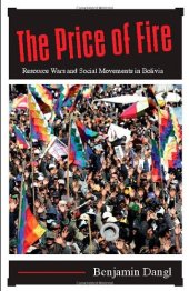 book The price of fire : resource wars and social movements in Bolivia