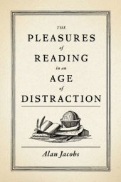 book The pleasures of reading in an age of distraction