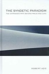 book The syndetic paradigm : the untrodden path beyond Freud and Jung