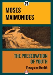 book The Preservation of Youth : Essays on Health