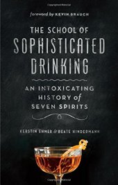 book The school of sophisticated drinking : an intoxicating history of seven spirits