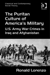 book The Puritan Culture of America's Military: U.S. Army War Crimes in Iraq and Afghanistan