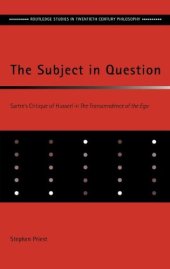 book The subject in question : Sartre's critique of Husserl in The transcendence of the ego