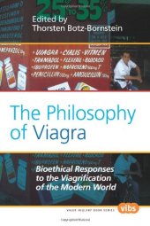 book The philosophy of Viagra : bioethical responses to the Viagrification of the modern world