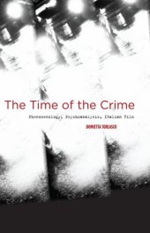 book The time of the crime : phenomenology, psychoanalysis, Italian film