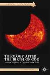 book Theology after the birth of God : Atheist conceptions in cognition and culture