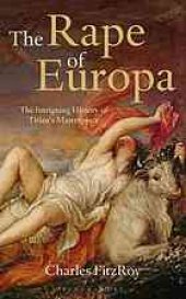 book The rape of Europa : the intriguing history of Titian's masterpiece