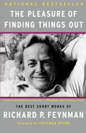 book The pleasure of finding things out : the best short works of Richard P. Feynman