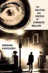 book The politics and poetics of cinematic realism