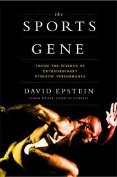 book The sports gene : inside the science of extraordinary athletic performance