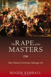 book The rape of the masters : how political correctness sabotages art