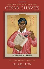 book The political spirituality of Cesar Chavez : crossing religious borders