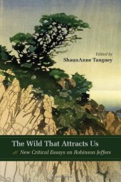 book The wild that attracts us : new critical essays on Robinson Jeffers