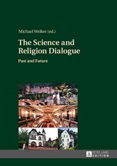 book The science and religion dialogue : past and future