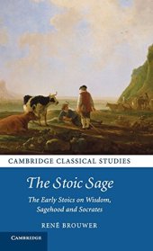 book The stoic sage : the early stoics on wisdom, sagehood, and Socrates