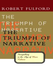 book The triumph of narrative : storytelling in the age of mass culture