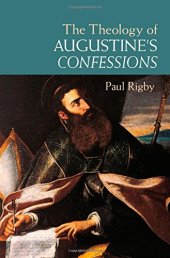 book The theology of Augustine's Confessions